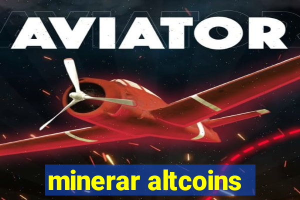 minerar altcoins